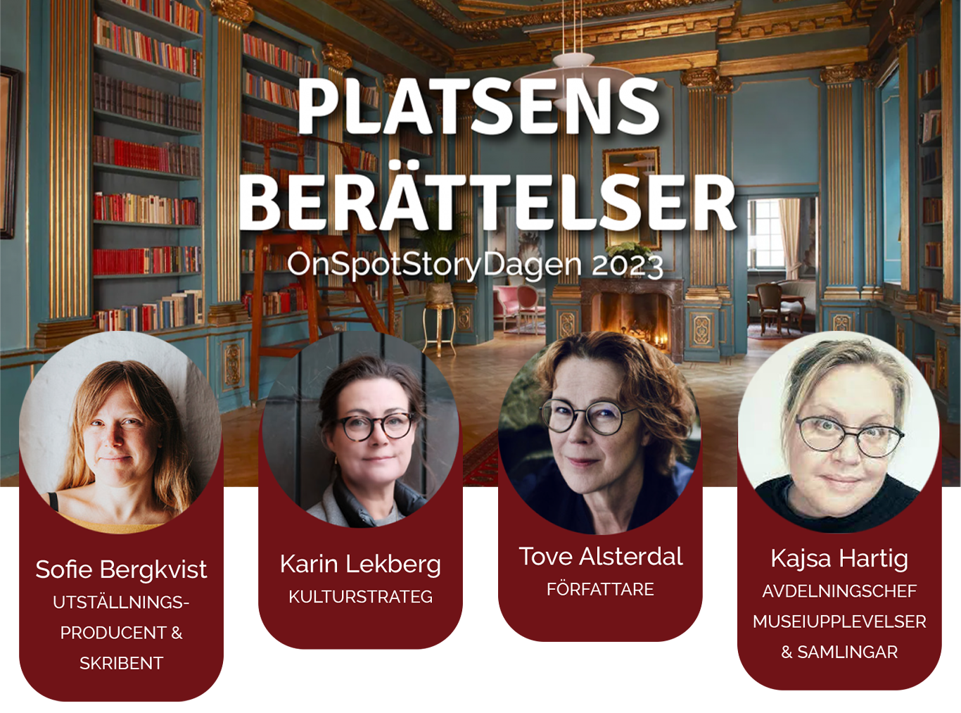 Platsens berättelser, OnSpotStory-Dagen 2023 den 15 mars på van der nootska Palatset. Talare: Sofie Bergkvist, Karin Lekberg, Tove Alsterdal och Kajsa Hartig.